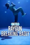 Untold: Raygun: Breaking Badly